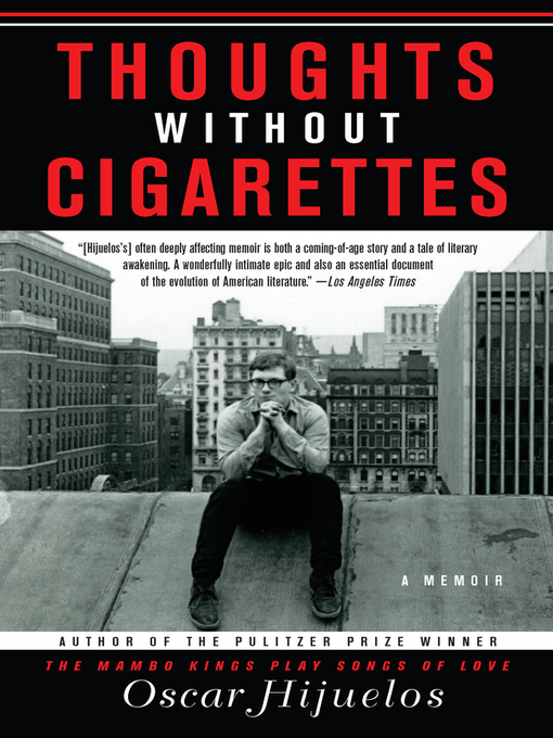 Title details for Thoughts without Cigarettes by Oscar Hijuelos - Available